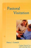Pastoral Visitation (Creative Pastoral Care and Counseling) (Creative Pastoral Care & Counseling)