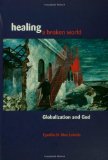 Healing a Broken World: Globalization and God
