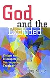 God and the Excluded: Visions and Blindspots in Contemporary Theology