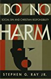Do No Harm: Social Sin and Christian Responsibility