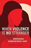 When Violence Is No Stranger: Pastoral Counseling with Survivors of Acquaintance Rape