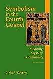 Symbolism in the Fourth Gospel: Meaning, Mystery, Community