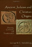 Ancient Judaism and Christian Origins: Diversity, Continuity, and Transformation