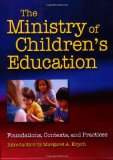 The Ministry of Children's Education: Foundations, Contexts, and Practices