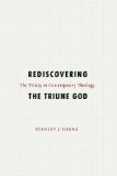 Rediscovering the Triune God