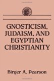 GNOSTICISM, JUDAISM, AND EGYPTIAN CHRISTIANITY