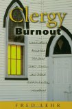 Clergy Burnout: Recovering From The 70 Hour Week... and Other Self-Defeating Practices (Prism Series)