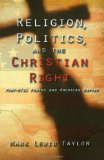 Religion, Politics, and the Christian Right: Post-9/11 Powers in American Empire (Facets)