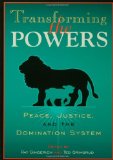 Transforming the Powers: Peace, Justice, and the Domination System