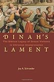 Dinah's Lament: The Biblical Legacy of Sexual Violence in Christian Interpretation (Theology and the Sciences)