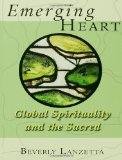 Emerging Heart: Global Spirituality and the Sacred