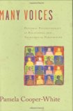 Many Voices: Pastoral Psychotherapy in Relational and Theological Perspective