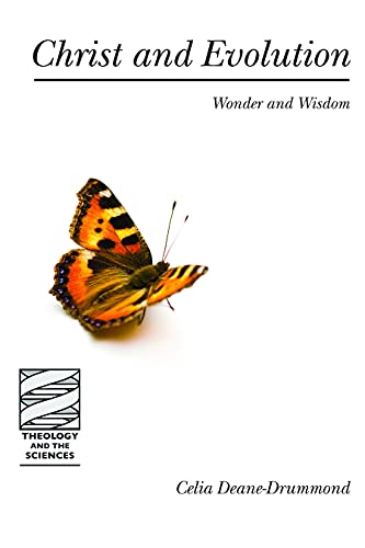 Christ and Evolution: Wonder and Wisdom (Theology and the Sciences) (Theology & the Sciences)