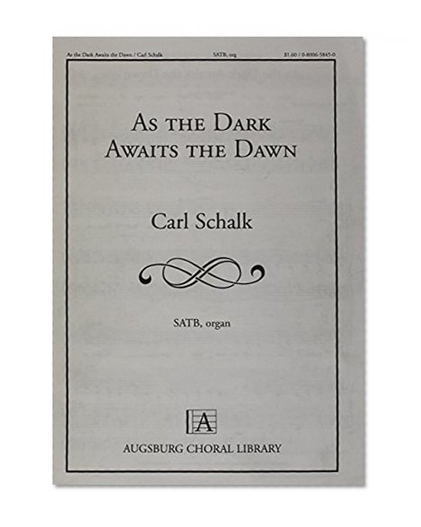 As the Dark Awaits the Dawn (Augsburg Choral Library)