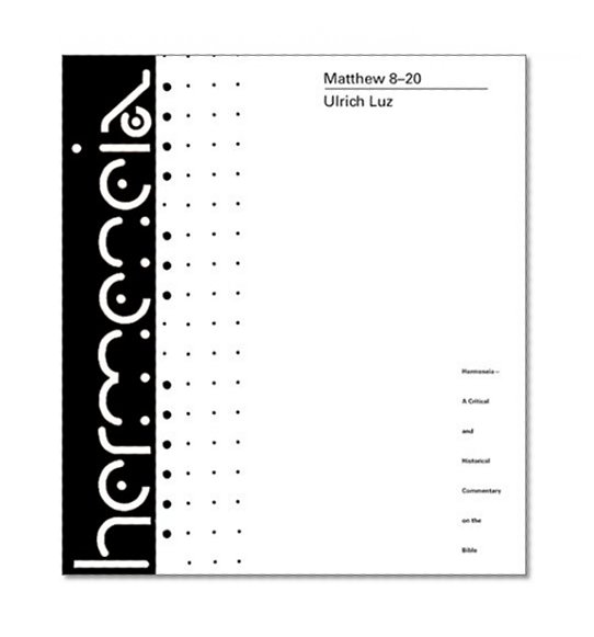 Matthew 8 20 Hermeneia Series (Hermeneia: A Critical & Historical Commentary on the Bible)