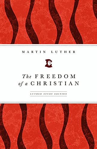 Book Cover The Freedom of a Christian: Luther Study Edition