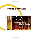 Ethics: A Complete Method for Moral Choice