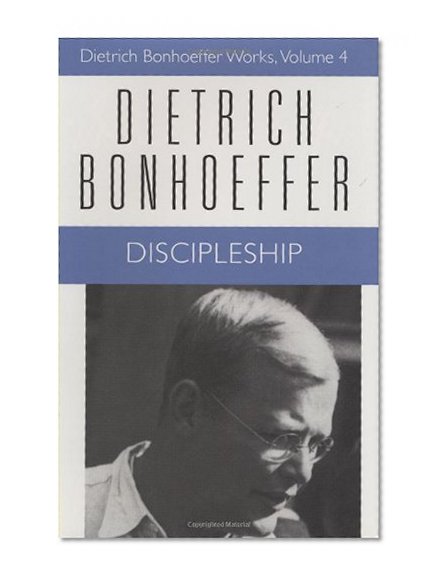 Discipleship (Dietrich Bonhoeffer Works, Vol. 4)