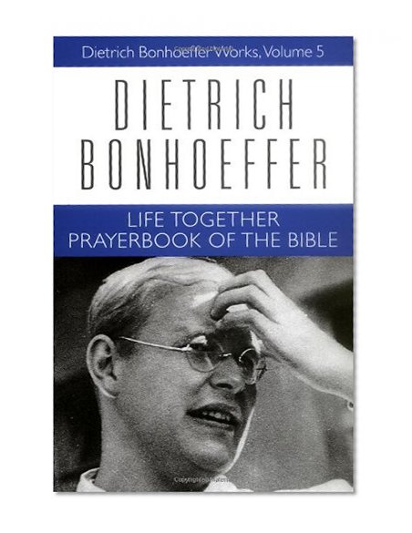 Life Together and Prayerbook of the Bible (Dietrich Bonhoeffer Works) (v. 5)