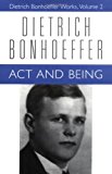 Act and Being (Dietrich Bonhoeffer Works, Vol. 2)