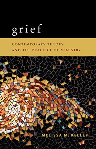 Book Cover Grief: Contemporary Theory and the Practice of Ministry