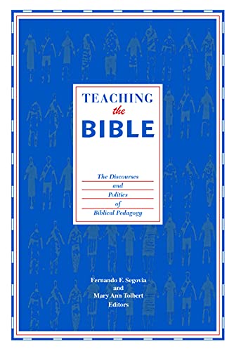 Teaching the Bible: The Discourses and Politics of Biblical Pedagogy