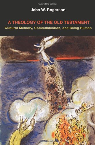 A Theology of the Old Testament: Cultural Memory, Communication, and Being Human