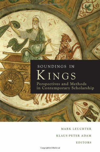 Soundings in Kings: Perspectives and Methods in Contemporary Scholarship