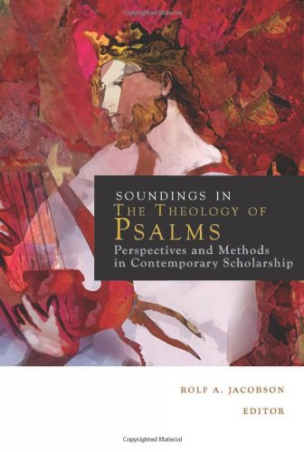 Soundings in the Theology of Psalms: Perspectives and Methods in Contemporary Scholarship