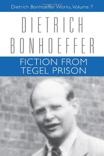 Fiction from Tegel Prison (Dietrich Bonfoeffer Works, Vol. 7)