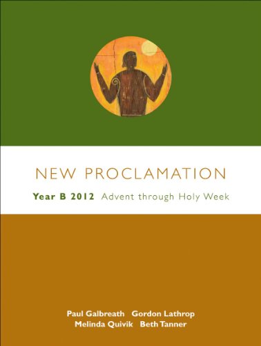 New Proclamation: Year B, 2011-2012, Advent Through Holy Week