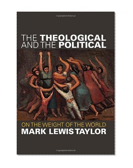 The Theological and the Political: On the Weight of the World