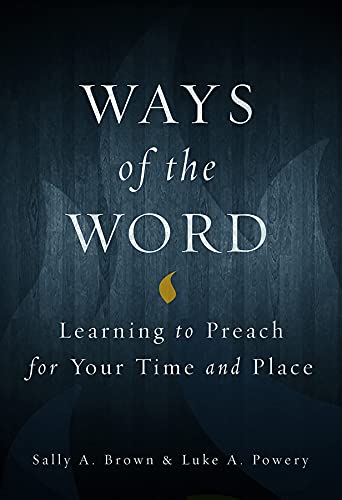 Book Cover Ways of the Word: Learning to Preach for Your Time and Place