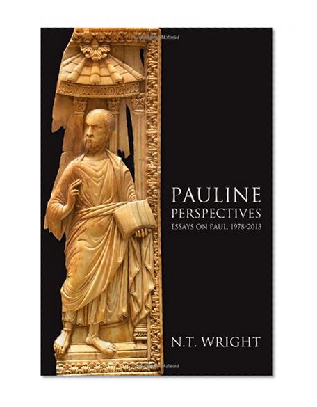 Pauline Perspectives: Essays on Paul, 1978â€“-2013