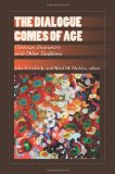 The Dialogue Comes of Age: Christian Encounters With Other Traditions