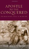The Apostle to the Conquered: Reimagining Paul's Mission (Paul in Critical Context)