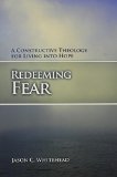 Redeeming Fear: A Constructive Theology for Living into Hope (Prisms)