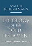 Theology of the Old Testament: Testimony, Dispute, Advocacy