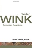 Walter Wink: Collected Readings
