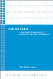 Truth and Politics: A Theological Comparison of Joseph Ratzinger and John Milbank (Emerging Scholars)