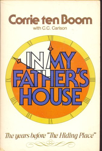 In My Father's House: The Years Before "The Hiding Place" 1St edition by Corrie Ten Boom (1976) Hardcover