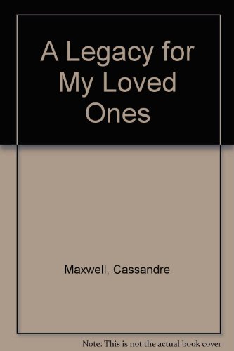 A Legacy for My Loved Ones
