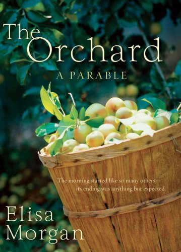 The Orchard : A Parable