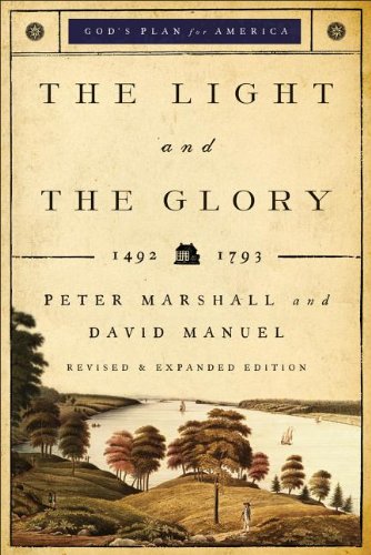 Light and the Glory, The: 1492-1793 (God's Plan for America)