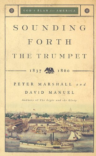 Sounding Forth the Trumpet: 1837-1860 (God's Plan for America)