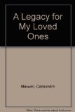 A Legacy for My Loved Ones