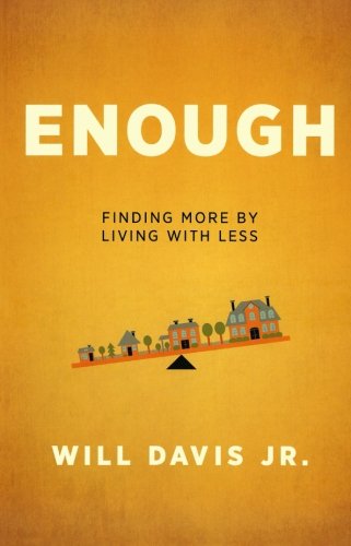 Enough: Finding More by Living with Less