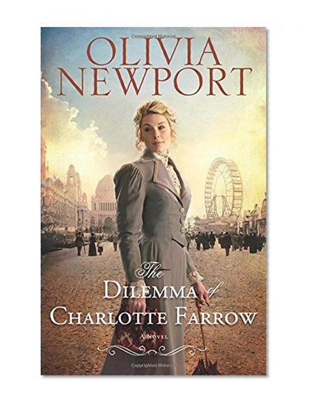 Dilemma of Charlotte Farrow, The: A Novel (Avenue of Dreams)