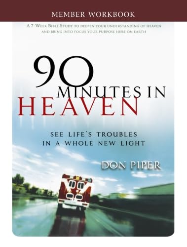 90 Minutes in Heaven Member Workbook: Seeing Life's Troubles in a Whole New Light
