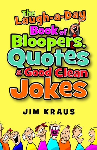 The Laugh-a-Day Book of Bloopers, Quotes & Good Clean Jokes
